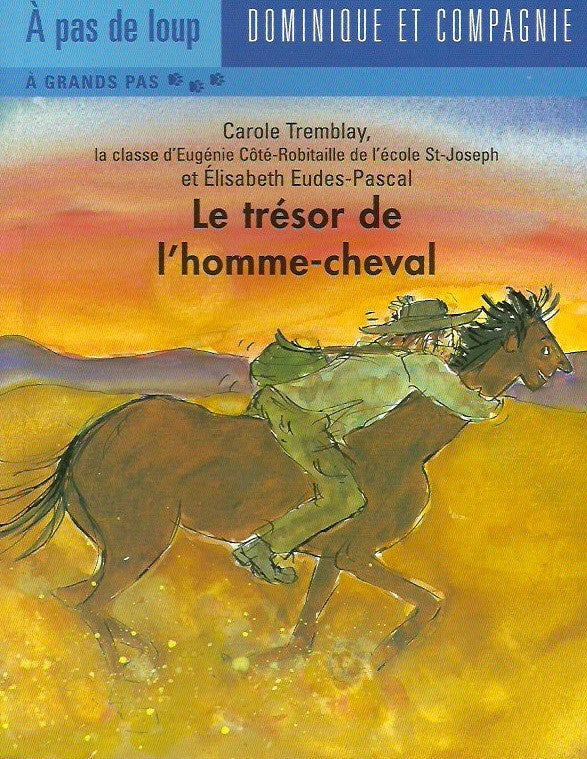 TREMBLAY-EUDES-PASCAL. Le trésor de l'homme-cheval