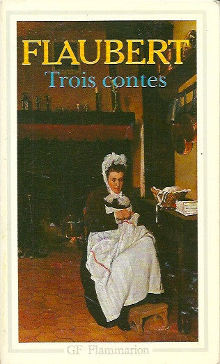 FLAUBERT, GUSTAVE. Trois contes