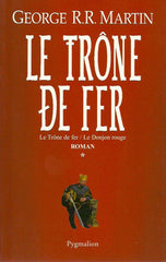 MARTIN, GEORGE R.R. Le Trône de fer. L'intégrale. Volume 1. Le Trône de fer. Le Donjon rouge.