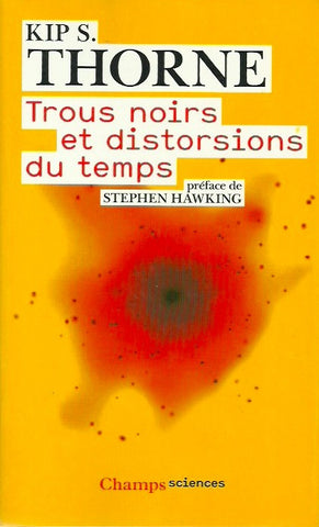 THORNE, KIP S. Trous noirs et distorsions du temps