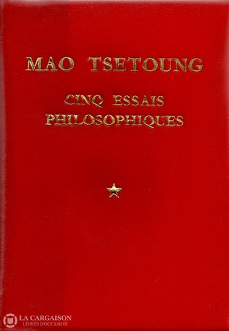 Tse-Toung Mao. Cinq Essais Philosophiques Livre