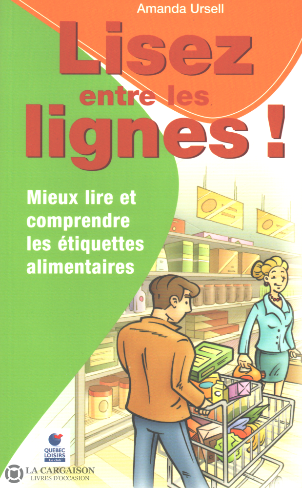 Ursell Amanda. Lisez Entre Les Lignes !:  Mieux Lire Et Comprendre Étiquettes Alimentaires Livre