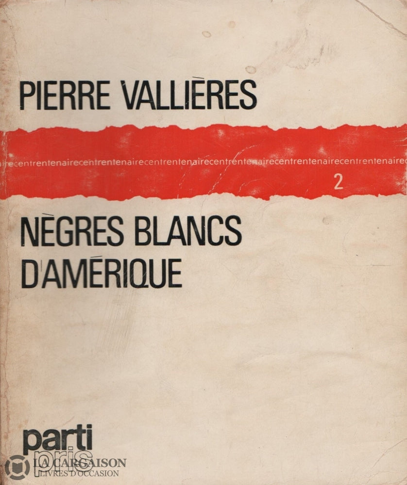 Vallieres Pierre. Nègres Blancs Damérique:  Autobiographie Précoce Dun Terroriste Québécois Livre