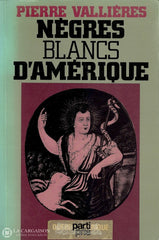 Vallieres Pierre. Nègres Blancs Damérique Livre