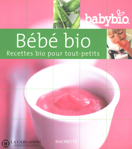 Vann Lizzie. Bébé Bio:  Recettes Pour Tout-Petits Livre