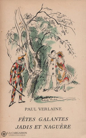 Verlaine Paul. Fêtes Galantes Jadis Et Naguère Livre