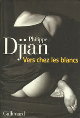 DJIAN, PHILIPPE. Vers chez les blancs