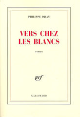 DJIAN, PHILIPPE. Vers chez les blancs