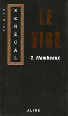 SENECAL, PATRICK. Le Vide. Tomes 1 & 2. 1. Vivre au max. 2. Flambeaux.