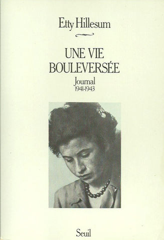 HILLESUM, ETTY. Une vie bouleversée. Journal 1941-1943.