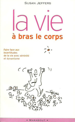 JEFFERS, SUSAN. La vie à bras le corps