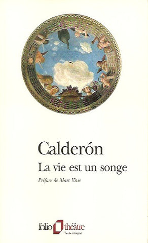 CALDERON DE LA BARCA, PEDRO. La vie est un songe