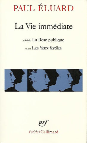 ELUARD, PAUL. La Vie immédiate suivi de La Rose publique et de Les Yeux fertiles