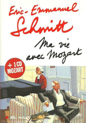 SCHMITT, ERIC-EMMANUEL. Ma vie avec Mozart