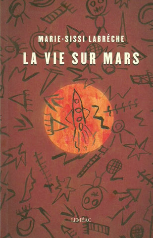 LABRECHE, MARIE-SISSI. La vie sur Mars