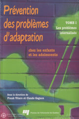 Vitaro-Gagnon. Prévention Des Problèmes Dadaptation Chez Les Enfants Et Adolescents - Tome 01:  Les