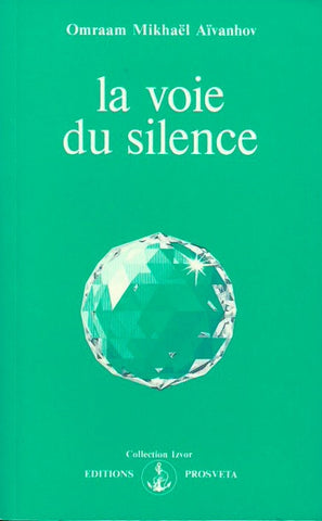 AIVANHOV, OMRAAM MIKHAEL. La voie du silence