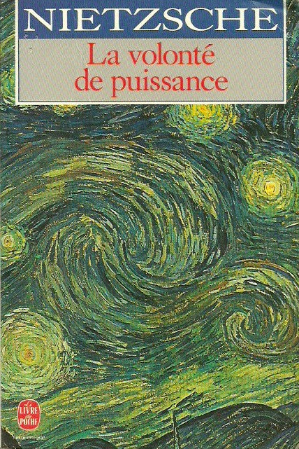 NIETZSCHE, FRIEDRICH. La volonté de puissance