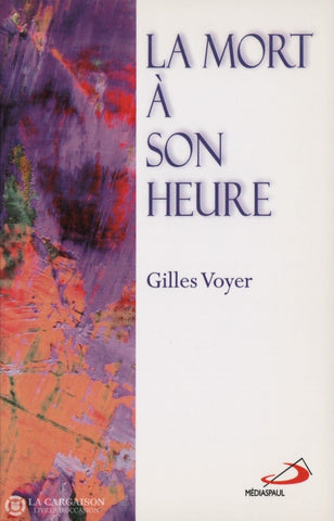 Voyer Gilles. Mort À Son Heure (La) Livre