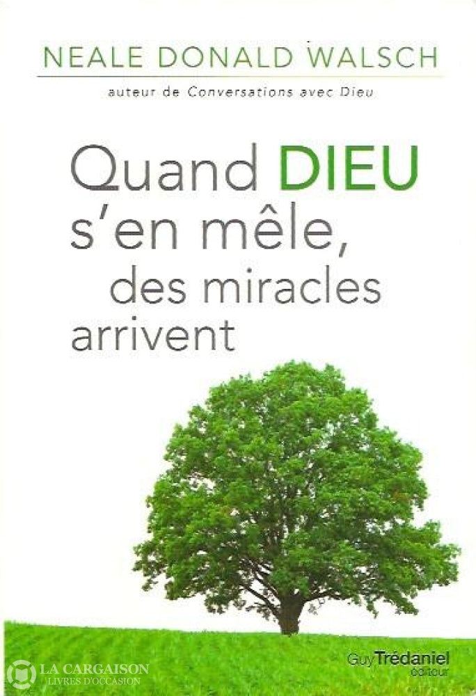 Walsch Neale Donald. Quand Dieu Sen Mèle Des Miracles Arrivent Livre