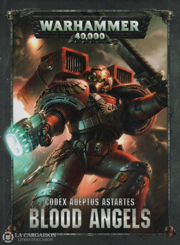 Warhammer 40 000. Codex Adeptus Astartes:  Blood Angels - Protectors Of Mankind Livre