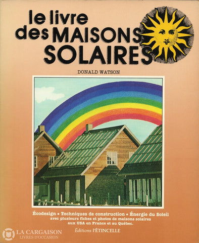 Watson Donald. Livre Des Maisons Solaires (Le):  Écodesign Techniques De Construction Énergie Du