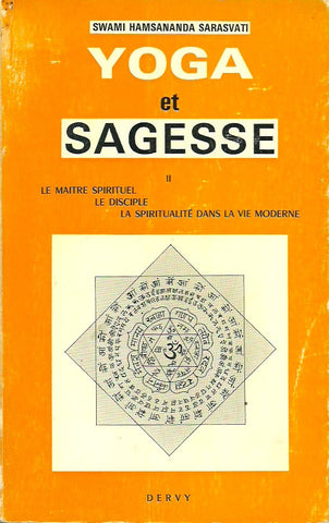 HAMSANANDA SARASVATI, SWAMI. Yoga et sagesse. Tome 2. Le maître spirituel. Le disciple. La spiritualité dans la vie moderne.